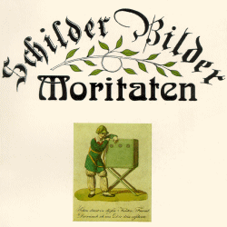 Schilder Bilder Moritaten